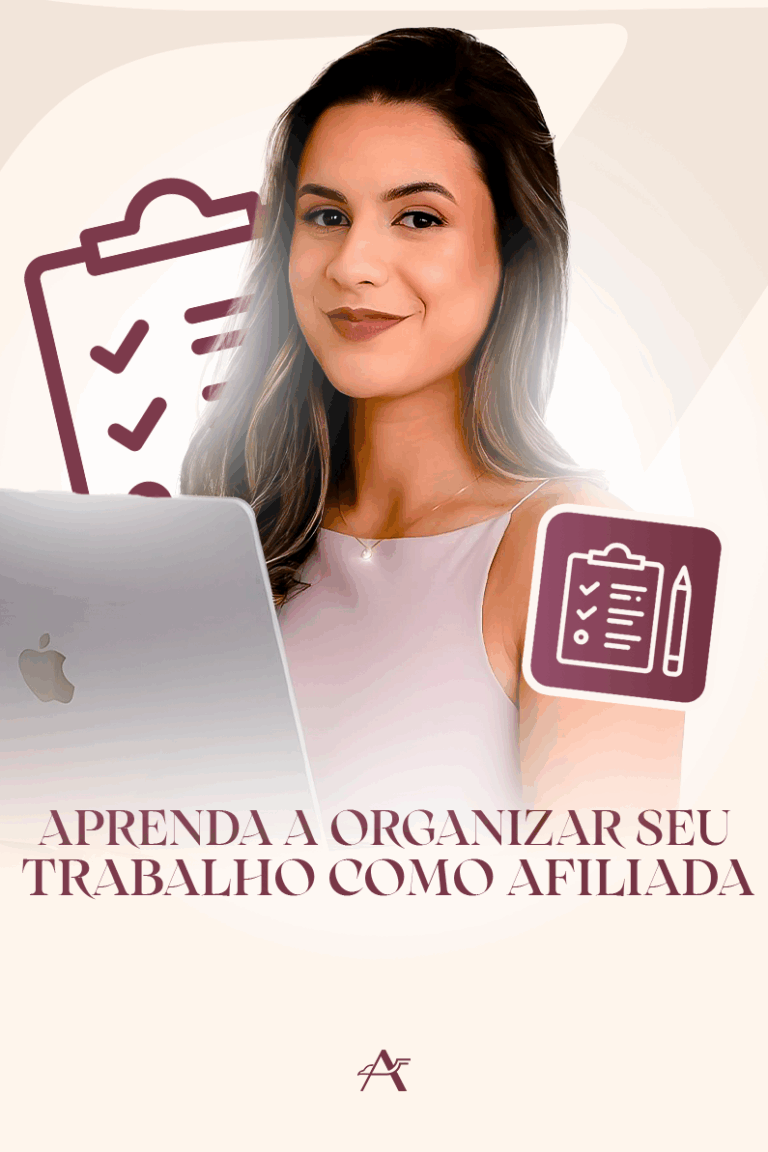 aprenda organizar seu trabalho como afiliada